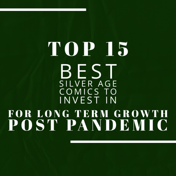 Top 15 Best Silver Age Comics To Invest In For Long Term Growth Post-Pandemic (1956-1969)